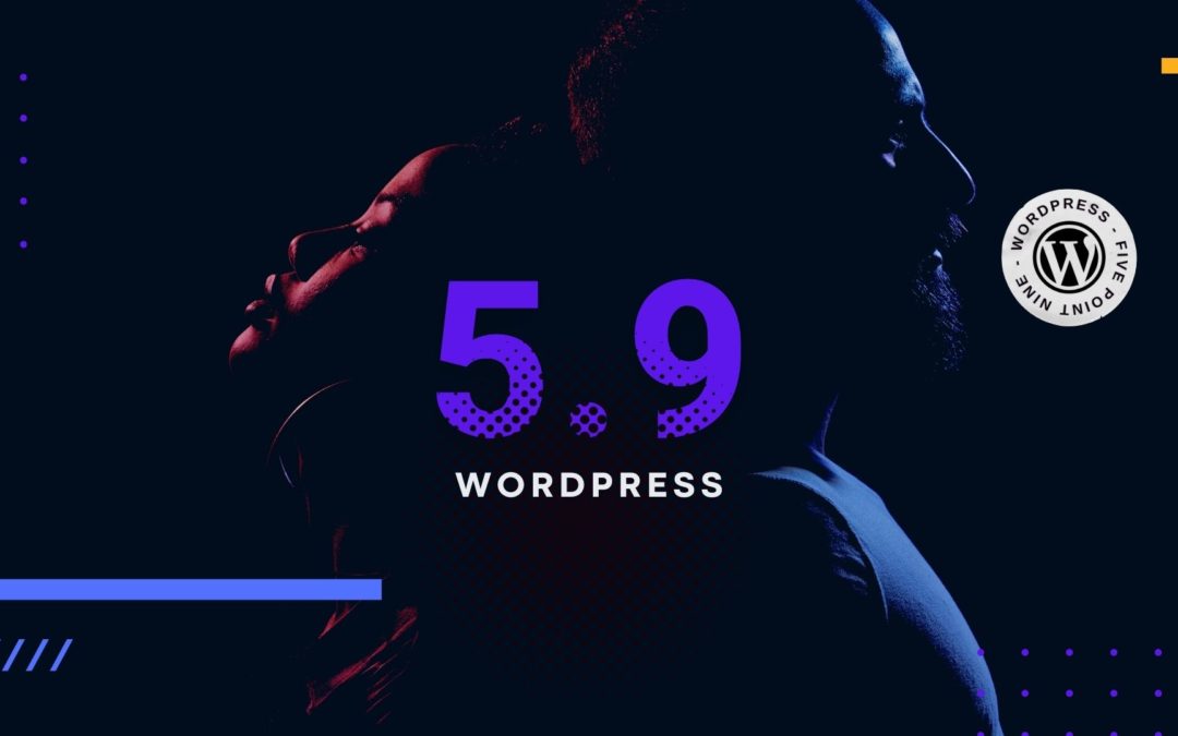 What’s new in WordPress 5.9?